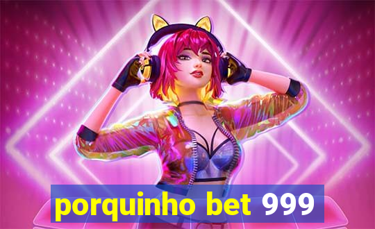 porquinho bet 999